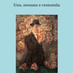 Uno, nessuno e centomila: (Edizione originale integrale)