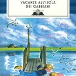 Vacanze all'isola dei gabbiani. Ediz. illustrata