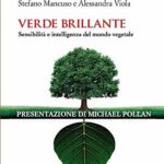 Verde brillante: Sensibilità e intelligenza del mondo vegetale