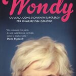 Wondy. Ovvero come si diventa supereroi per guarire dal cancro