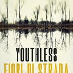 Youthless. Fiori di strada